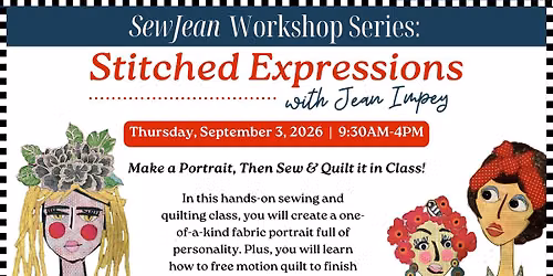 SewJean Workshop Series: Stitched Expressions 9\/3\/26 9:30a-4p