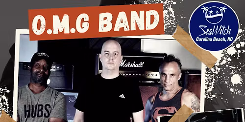 OMG Band LIVE at SeaWitch