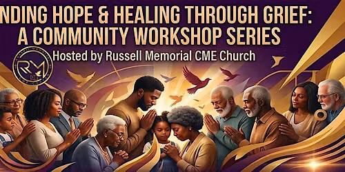 Finding Hope & Healing Through Grief: A Community Workshop Series