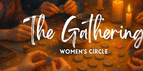 The Gathering: Women's Circle