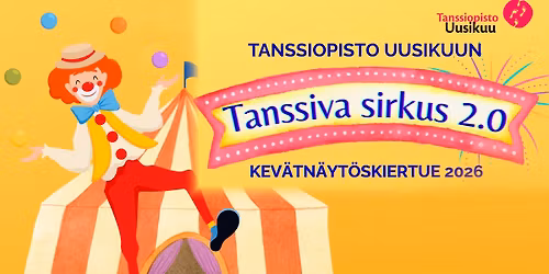 Tanssiopisto Uusikuu - Tanssiva sirkus 2.0 kev\u00e4tn\u00e4yt\u00f6s