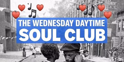 Wednesday Daytime Soul Club