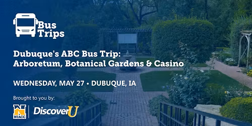 Dubuque's ABC Bus Trip: Arboretum, Botanical Gardens & Casino