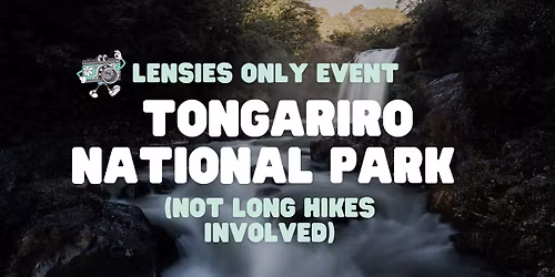 Lensies Only: Tongariro National Park (Not big hikes involved)