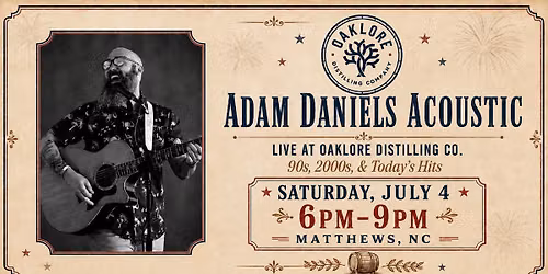 (7\/4) Adam Daniels Acoustic @ Oaklore Distilling Co.