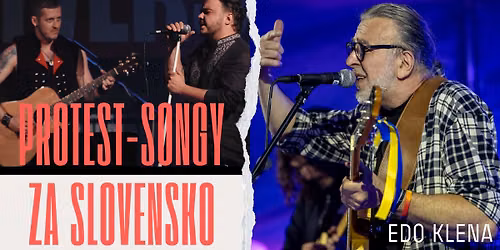 Protest-songy za Slovensko + Edo Klena & Klenoty | Ko\u0161ice - Taba\u010dka Kulturfabrik