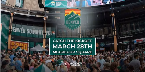 Denver Summit FC Kickoff Watch Party at McGregor Square