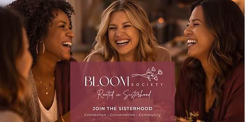 Bloom Society Sisterhood Gathering
