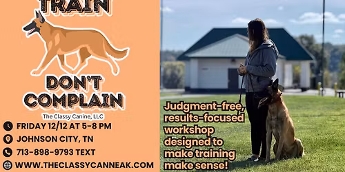 TRAIN DON'T COMPLAIN Dog Training Seminar