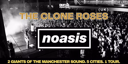 The Clone Roses (UK) & NOASIS Australian Tour '26 - PERTH!