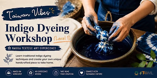 Taiwan Vibes: Hakka Indigo Dyeing Workshop (Level 1)