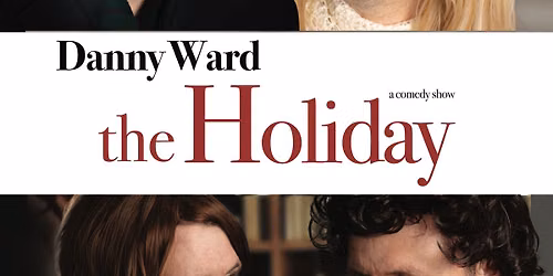 The Holiday - A Comedy Show By Danny Ward