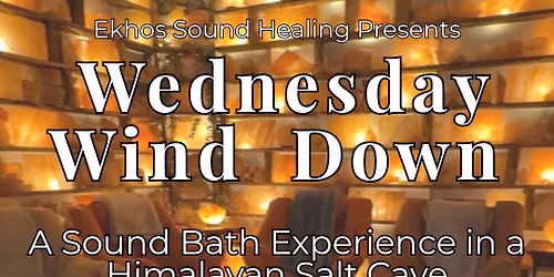 Wednesday Wind Down- Sound Bath Experience in the Salt Cave