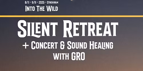 SILENT RETREAT - INTO THE WILD 