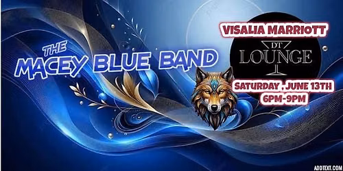 The Macey Blue Band @ Visalia Marriott's DT Lounge