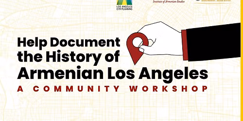 Help Document the History of Armenian Los Angeles