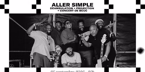 Aller Simple \u2022 D\u00e9ambulation + projection + concert BCUC \u00e0 La Belle \u00c9lectrique