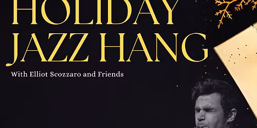Holiday Jazz Hang: Elliot Scozzaro and Friends @ BLACK DOTS Records & Bar - Jazz