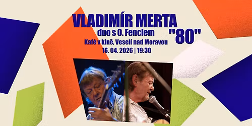 VLADIM\u00cdR MERTA duo "80" s O. Fenclem | koncert