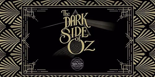 The Dark Side of Oz | The Tarlton Theatre