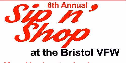 Sip N Shop at the Bristol VFW Friday Dec 5