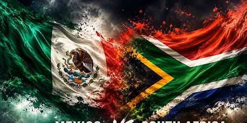 LIVIN' THE MUNDIAL - MEXICO VS SOUTH AFRICA