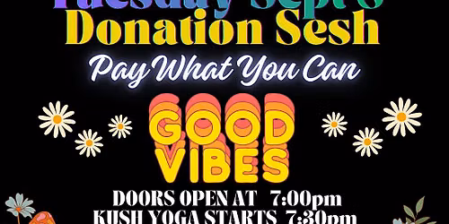 Kush Yoga Donation Sesh - Pay What You Can - GOOD VIBES
