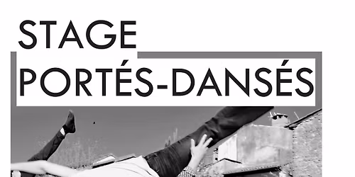 Stage de port\u00e9s-dans\u00e9s