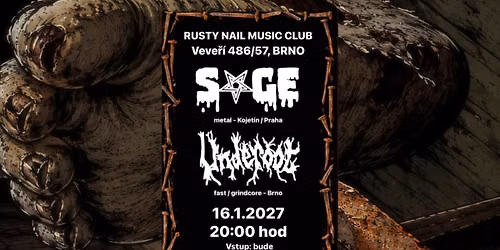 SAGE: Brno, Rusty Nail Music Club (w\/ UNDEROOT)