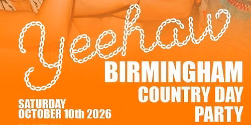 YEEHAW! COUNTRY DAY PARTY. BIRMINGHAM. (45% of tix SOLD)