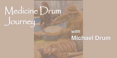 Medicine Drum Journey with Michael Drum