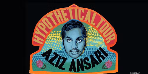 Aziz Ansari: Hypothetical Tour