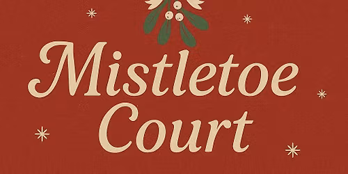 Opening of Mistletoe Court
