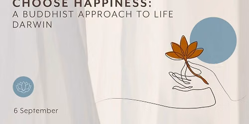 Public Talk & Meditation Workshop | Choose Happiness - A Buddhist Approach To Life