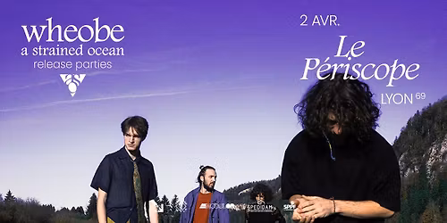 A Strained Ocean by WHEOBE - release party au P\u00e9riscope