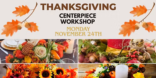 Thanksgiving Centerpiece Workshop