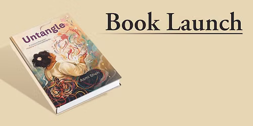 Book Launch of Untangle by Asmi Shah