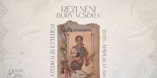 R\u00c9ZI N\u00c9NI BORVACSORA A KATEDR\u00c1LIS \u00c9TTEREMBEN \ud83c\udf77\ud83c\udf7d\ufe0f