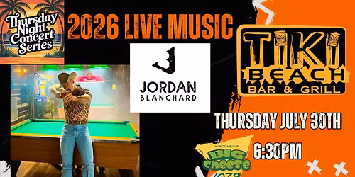 Tiki Beach Bar & Grill and Big Cheese 107.9 Thursday Night Concert Series Presents Jordan Blanchard