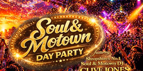 \ud83d\udc83\ud83c\udffc Motown &amp; Soul Day Party 3pm-8pm ft Shropshire's No.1 Motown &amp; Soul DJ Clive Jones \ud83c\udfba
