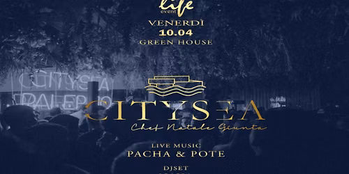 Venerdì 10 Aprille CitySea.Live PACHA & POTE Line up.🎧NAUA/GIULIANA