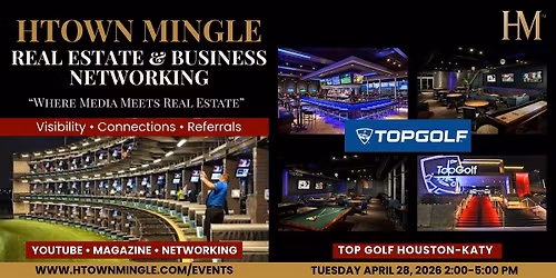 HTOWN MINGLE  REAL ESTATE  AND BUSINESS NETWORKING: TOPGOLF- KATY
