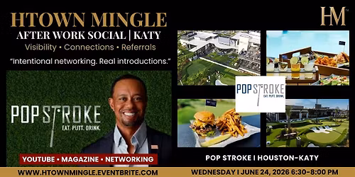 HTOWN MINGLE\u2122 After Work Social (Houston\/Katy) | Pop Stroke Katy
