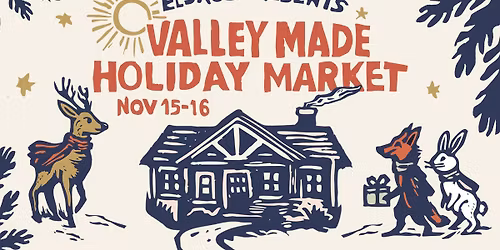Valley Made Holiday Market November 15-16