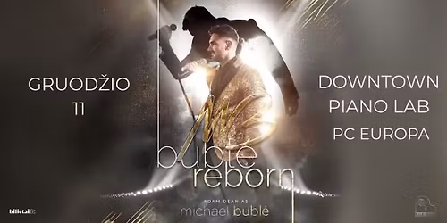 Michael Bubl\u00e9 Tribute Show Adam Dean & Vytautas Strai\u017eys