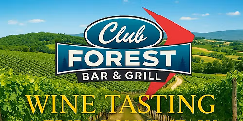 Club Forest Wine Night...A Trip Around Italy a Guided Wine & Food Event