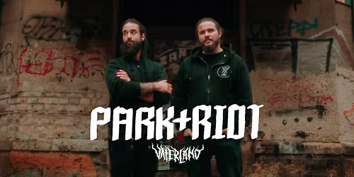 Park + Riot (DE) \/\/ Vaterland
