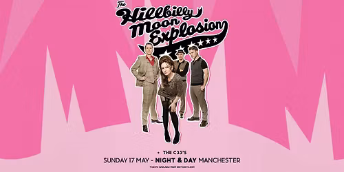 THE HILLBILLY MOON EXPLOSION + The C33s - NIGHT & DAY CAFE'  - MANCHESTER