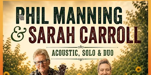 Phil Manning and Sarah Carroll - Acoustic, Solo and Duo