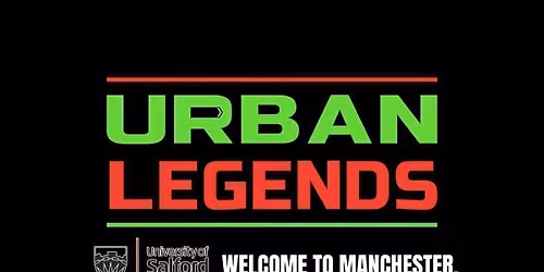 Urban Legends - UoS Welcome to Manchester!